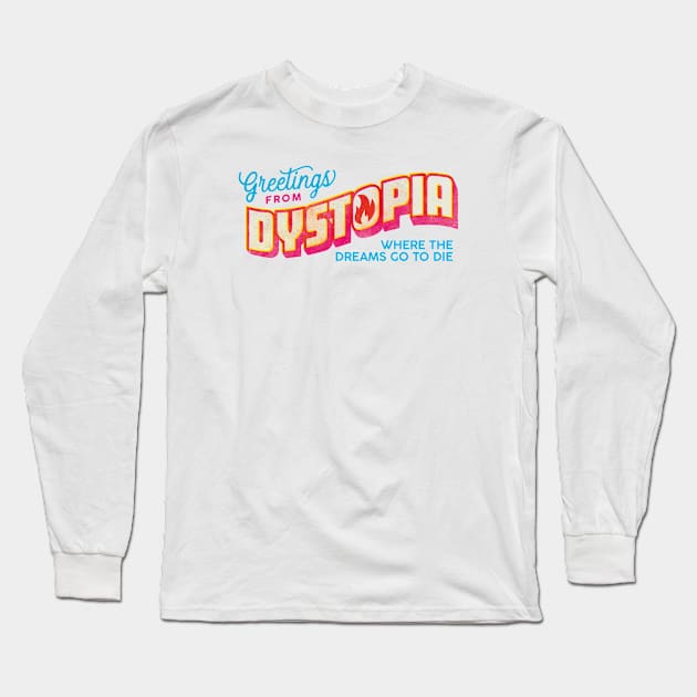 Greetings from Dystopia Long Sleeve T-Shirt by daparacami